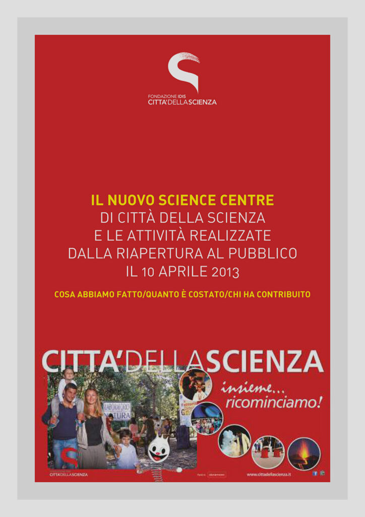 Il nuovo Science Centre di Città della Scienza e le attività realizzate dalla riapertura al pubblico il 10 Aprile 2013